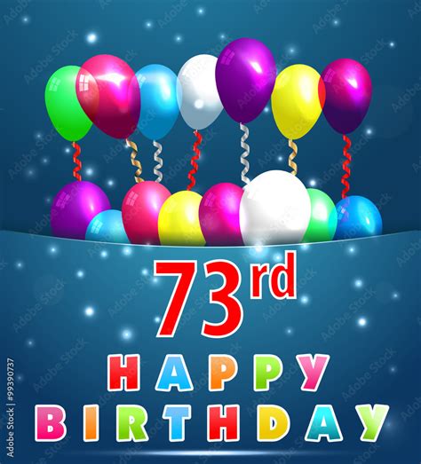 73 year Happy Birthday Card with balloons and ribbons,73rd birthday ...