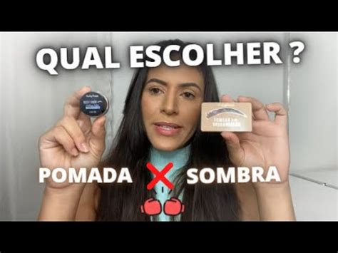 Pomada Ou Sombra Para Sobrancelhas Principais Diferen As Como Usar E