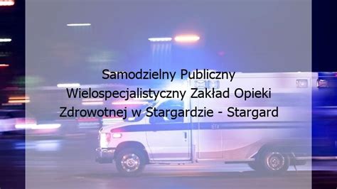 Samodzielny Publiczny Wielospecjalistyczny Zak Ad Opieki Zdrowotnej W