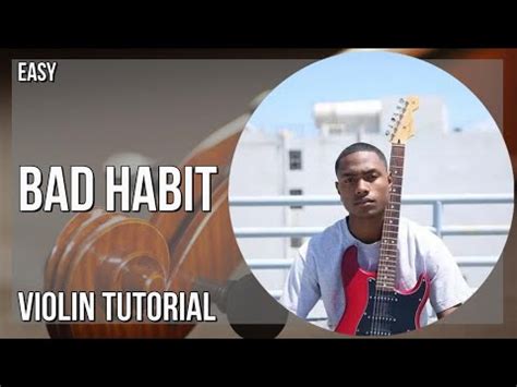 How To Play Bad Habit By Steve Lacy On Violin Tutorial YouTube