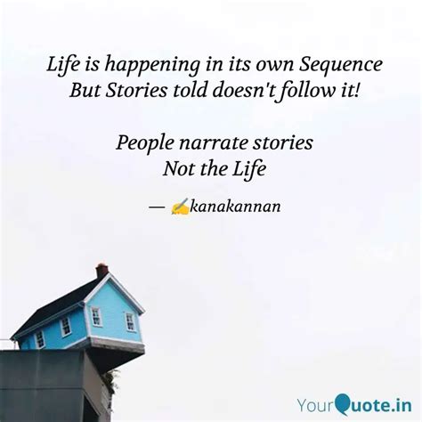 Life Is Happening In Its Quotes Writings By Kana Kannan Yourquote