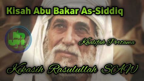 Kisah Abu Bakar As Siddiq Kekasih Rasulullah SAW YouTube