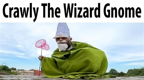 Crawly The Wizard Gnome Youtube