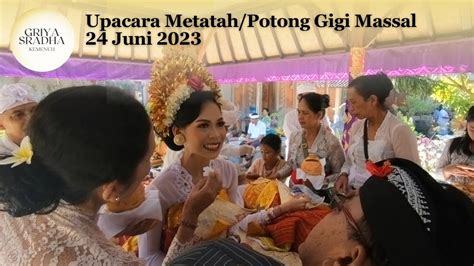 Upacara Metatah Potong Gigi Massal Griya Sradha Kemenuh Gelombang 2