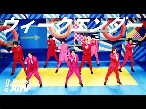 Hey Say Jump ウィークエンダー [official Music Video] Hey Say Jumpの人気動画｜youtubeランキング