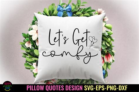 Let S Get Comfy Svg I Pillow Quotes Svg Graphic By Happy Printables