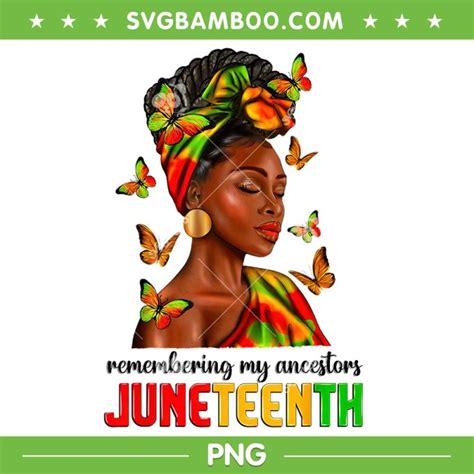 Remembering My Ancestors Juneteenth Png