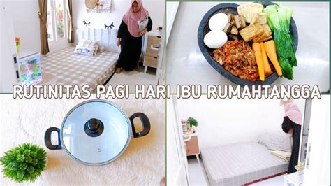 Rutinitas Pagi Hari Ibu Rumahtangga Daily Vlog Gercep Sat Set Biar