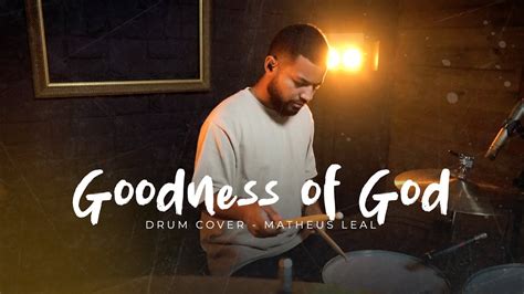 Goodness Of God Drum Cover Bethel Music Matheus Youtube