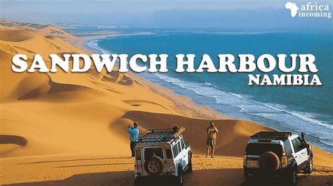 Sandwich Harbour X Tour Namibia Africa Incoming Youtube