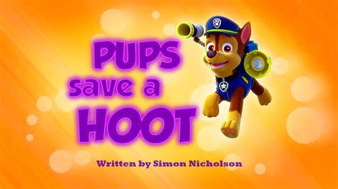 Pups Save a Hoot - PAW Patrol Wiki