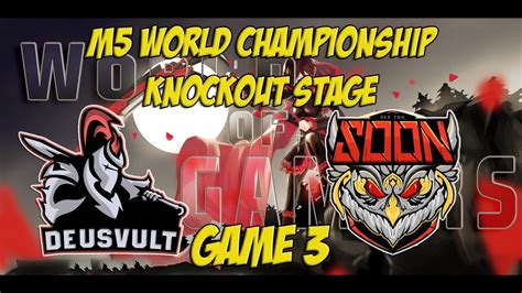 SEE YOU SOON Vs DEUS VULT GAME 3 LOWER BRACKET M5 WORLD CHAMPIONSHIP