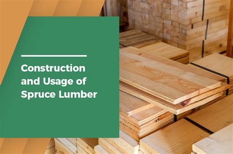 Construction and Usage of Spruce Lumber