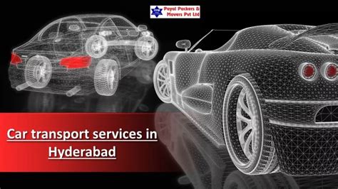 Ppt Reliable Car Transport Services In Hyderabad Payal Packers