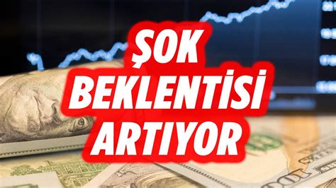 ŞOK BEKLENTİSİ ARTIYOR DOLAR YORUM EKONOMİ YORUM EKONOMİST YORUM