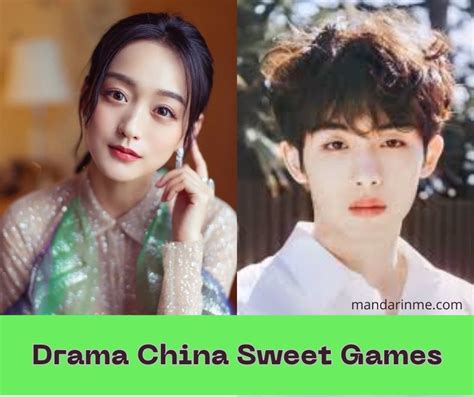 Profil Pemain Drama China Sweet Games Mandarinme