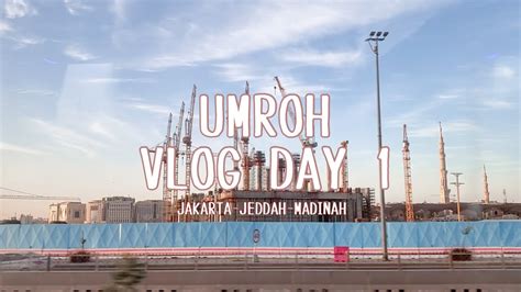 UMROH VLOG INDONESIA 2023 HARI PERTAMA JAKARTA JEDDAH MADINAH YouTube