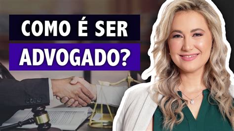 O Que Faz O Advogado Como é Ser Advogado Você Pode Ser Advogado E