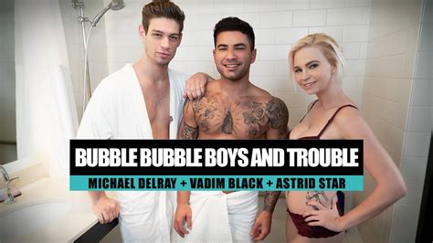 Why Not Bi Michael Delray Vadim Black And Astrid Star In Bubble