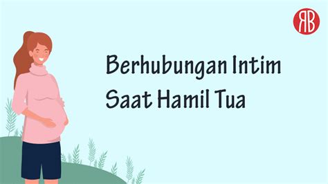 Berhubungan Intim Saat Hamil Tua Apa Yang Perlu Anda Ketahui