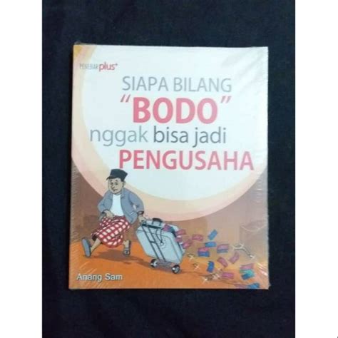 Jual Buku Siapa Bilang Bodo Tidak Bisa Jadi Pengusaha Shopee Indonesia