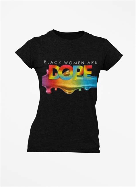 Black Women Are Dope T Shirts Etsy