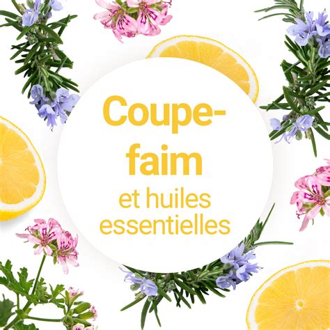 Comment Utiliser Les Huiles Essentielles Comme Coupe Faim