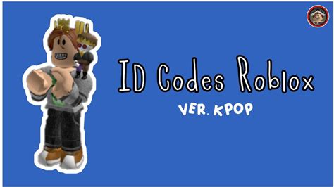 Id Codes Roblox Ver Kpop Roblox Youtube