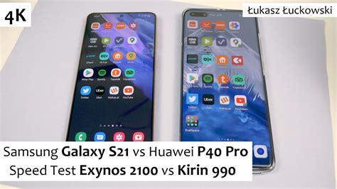 Samsung Galaxy S21 Vs Huawei P40 Pro Speed Test Exynos 2100 Vs