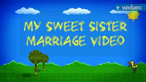 My Sweet Sister Marriage Video Youtube