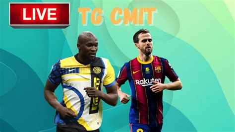 CMIT TV TG Mercato E Speciale Serie A Segui La Diretta Delle 14