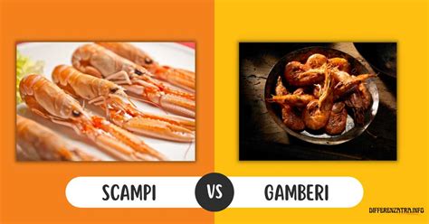 Differenza Tra Scampi E Gamberi Scopriamolo Insieme