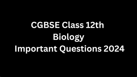 Cgbse Class Th Biology Important Questions