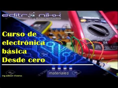 Curso De Electr Nica B Sica Desde Cero Basic Electronics Course