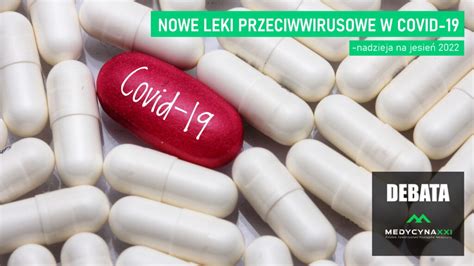 Nowe Leki Przeciwwirusowe W Covid Nadzieja Na Jesie Ptpm