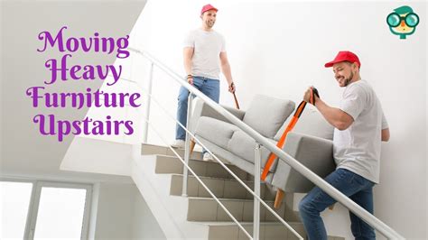 How To Move Heavy Furniture Upstairs How To Move Large Furniture Up