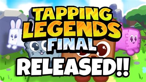 Tapping Legends Final Released And Its Awesome YouTube