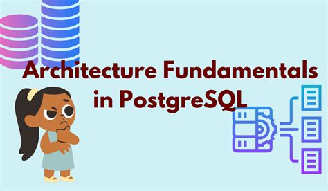 Explain The Architecture Fundamentals In Postgresql Coding Ninjas