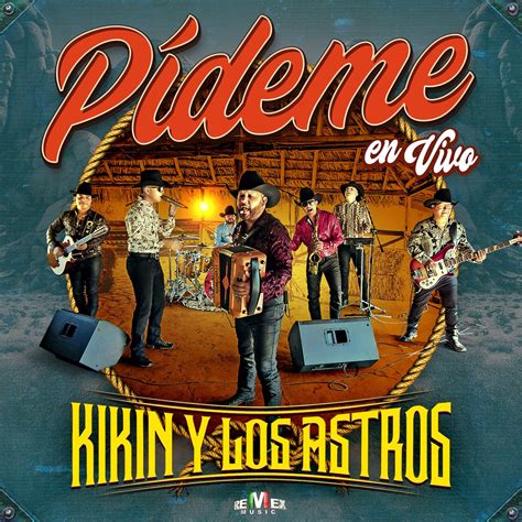 Pídeme En Vivo Single Album by Kikin y Los Astros Apple Music