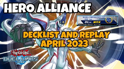 Hero Alliance Duel Links Dlv Max Kc Cup April 2023 Duel Replays And Decklist Yugioh Youtube