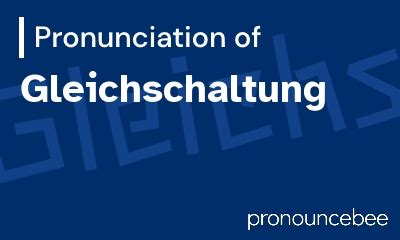 How To Pronounce Gleichschaltung - Correct pronunciation of Gleichschaltung