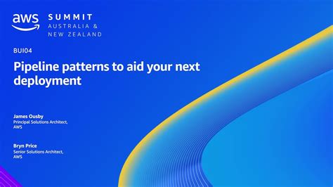 Aws Summit Anz Pipeline Patterns To Aid Your Next Deployment