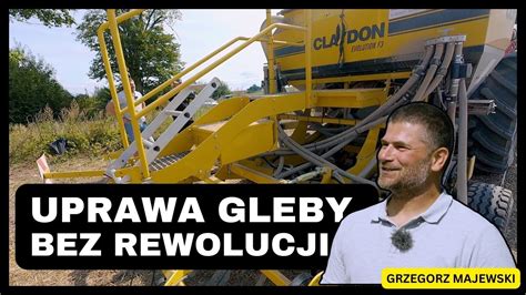 Gleba nie lubi rewolucji Siewy rzepaku na Warmii z Grześkiem