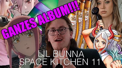 LIL BUNNA X SPACE KITCHEN 11 Ganzes Album YouTube