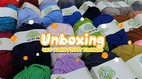 Unboxing Kg Crochet Yarn From Taobao Yarn Haul Youtube