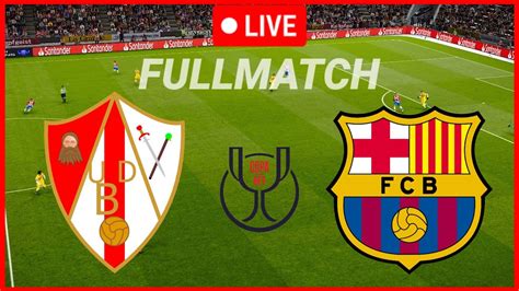 LIVE Barbastro Vs Barcelona Copa Del Rey 2024 Full Match Today