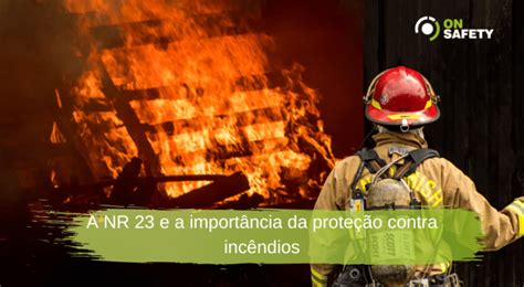 A NR 23 e a importância da proteção contra incêndios