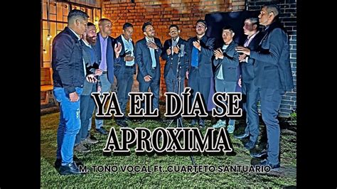 Ya el día se Aproxima Cover Acapella M Tono Vocal Ft Cuarteto