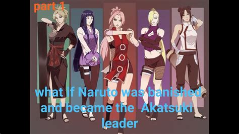 What If Naruto Was Banished And Became The Akatsuki Leader Part 1 Youtube