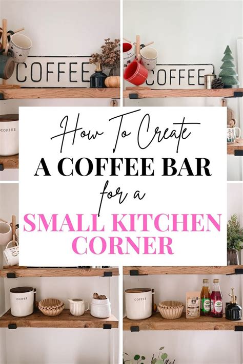 How To Create A Coffee Bar For A Small Kitchen Corner With Text Overlay